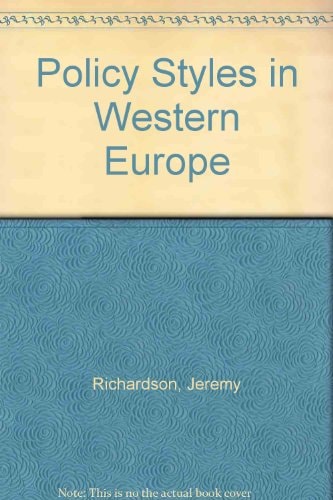 Policy Styles in Western Europe (shelf worn) by Jeremy John Richardson