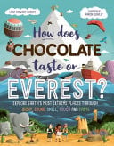 How Does Chocolate Taste on Everest?: Explore Earth's Most Extreme Places Through Sight, Sound, Smel by Stewart-Sharpe, Leisa