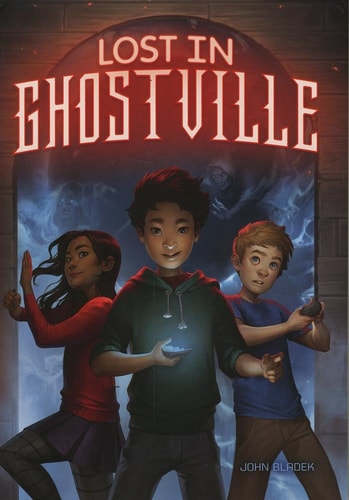 Lost in Ghostville (Romane für die Mittelstufe) von Bladek, John