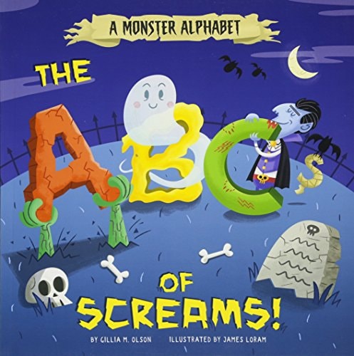 Monster Alphabet: The ABC Of Screams (slight shelf wear) by Gillia M.Olson & James Loram