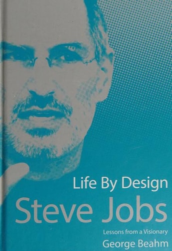 Steve Jobs - Life by Design Lessons Fron a Visionary (shelfworn) by George W. Beahm