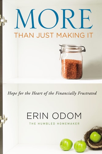 More Than Just Making It Hope for the Heart of the Financially Frustrated (shelfworn) by Erin Odom