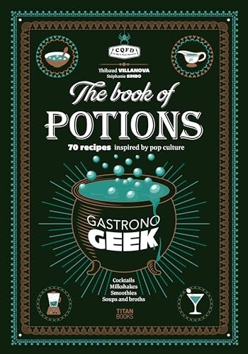 Gastronogeek The Book of Potions by Thibaud Villanova