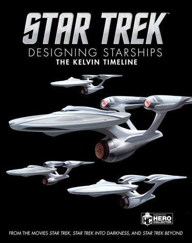 Star Trek: Designing Starships Volume 3: The Kelvin Timeline 3 by Ben Robinson