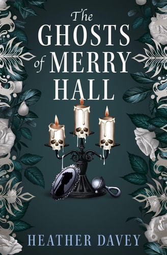 Ghosts of Merry Hall by Heather Davey