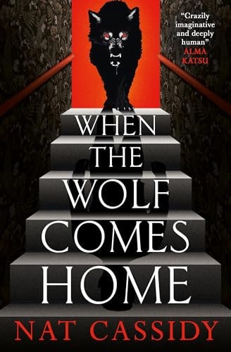 When the Wolf Comes Home by Nat Cassidy