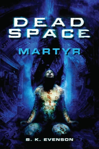 Dead Space - Martyr by Brian Evenson