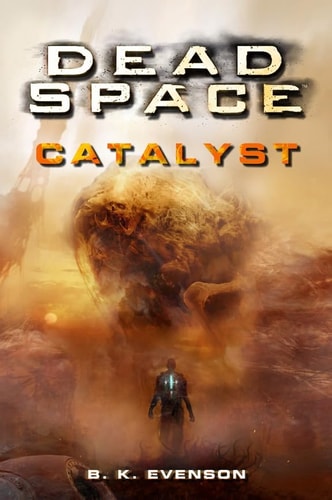 Dead Space - Catalyst by Brian Evenson