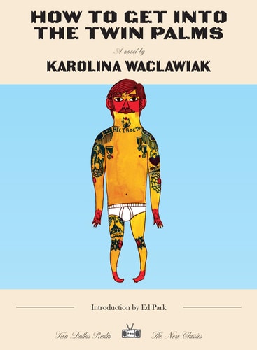 How to Get Into the Twin Palms by Karolina Waclawiak