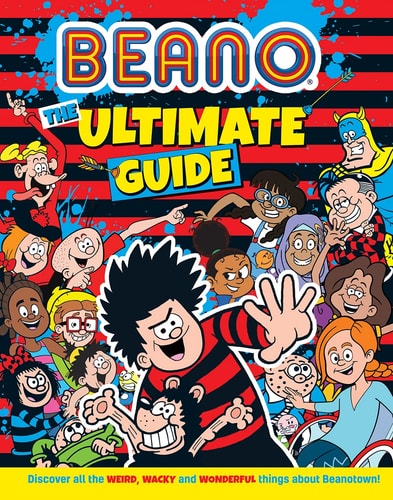 Beano The Ultimate Guide by Beano Studios | I.P. Daley