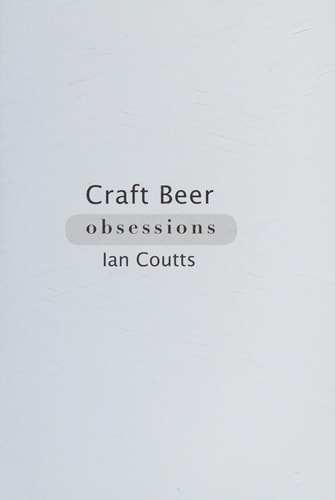 Obsessions: Craft Beer by Ian Coutts