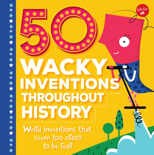 50 Wacky Inventions Throughout History (shelf worn) by Joe Rhatigan