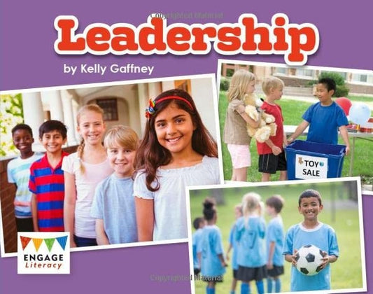 Leadership (Engage Literacy: Engage Literacy Turquoise - Extension A) by Kelly Gaffney