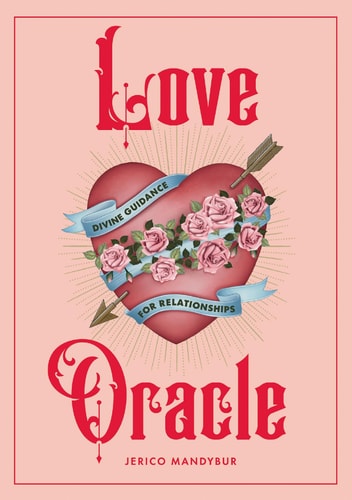 Love Oracle: Divine Guidance for Relationships by Jerico Mandybur