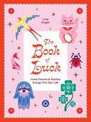 Book of Luck: Invite Fortune & Positive Energy Into Your Life by Luna Knight