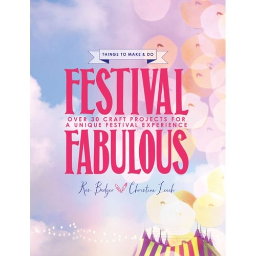 Festival Fabulous by Ros Badger | Christine Leech