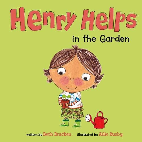 Henry Helps in the Garden by Beth Bracken