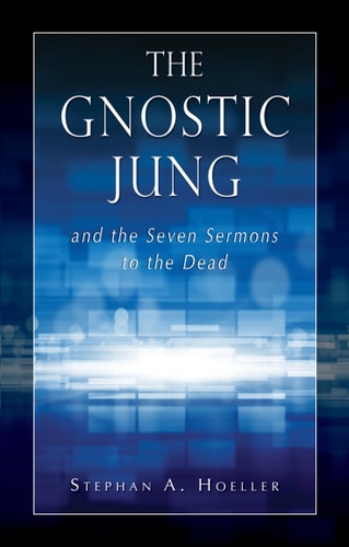 The Gnostic Jung and the Seven Sermons to the Dead (Quest Books)(Shelfworn) by Stephan A Hoeller