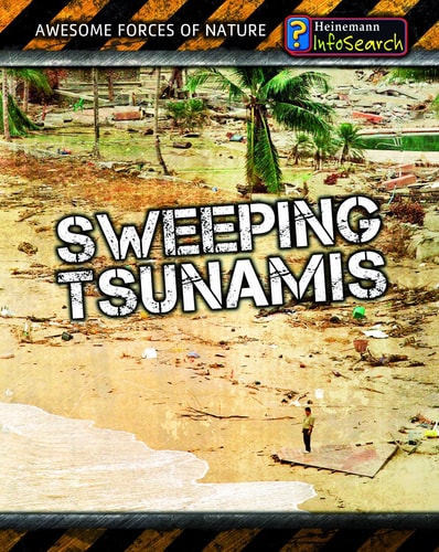 Sweeping Tsunamis (InfoSearch: Awesome Forces of Nature) (shelfworn) by Louise Spilsbury