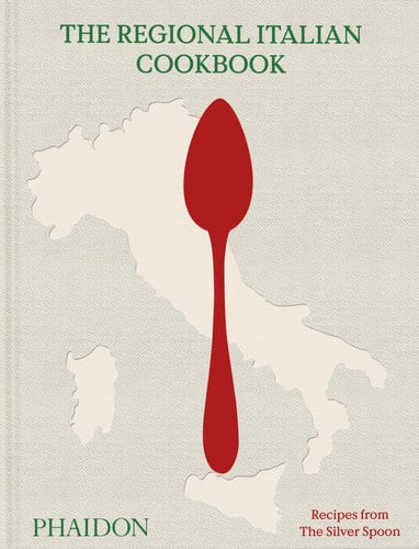 The Regional Italian Cookbook Recipes from the Silver Spoon by The Silver Spoon Kitchen