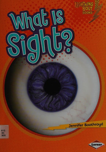 What Is Sight? by Jennifer Boothroyd