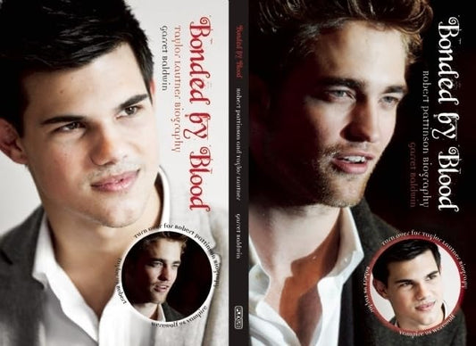 Bonded by Blood Robert Pattinson and Taylor Lautner (shelfworn) by Garrett Baldwin