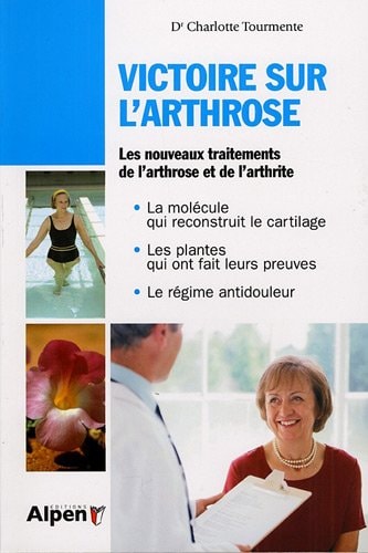 \victoire sur l'arthrose ; les nouveaux traitements de l'arthrose et de l'arthrite\ by Tourmente,Charlotte