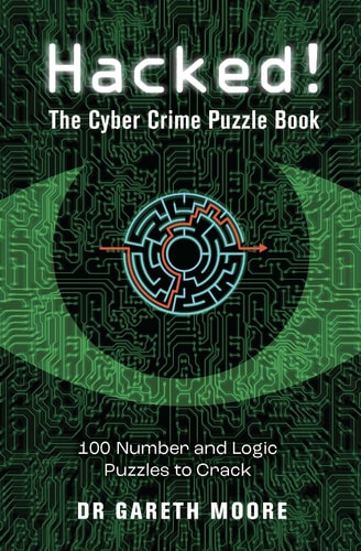 Hacked! The Cyber Crime Puzzle Book - 100 Puzzles to Crack by Gareth Moore