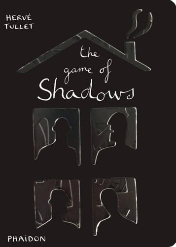 The Game of Shadows (shelf worn) by Herve Tullet