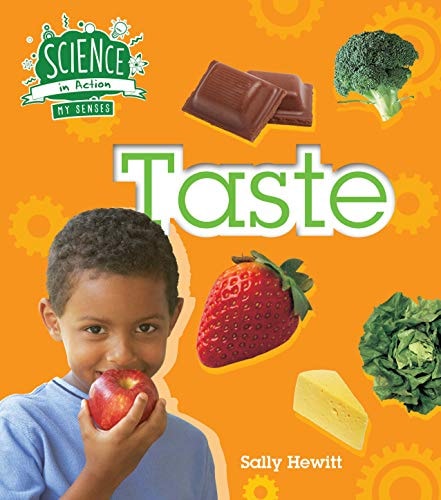 Science In Action: My Senses - Taste by Sally Hewitt