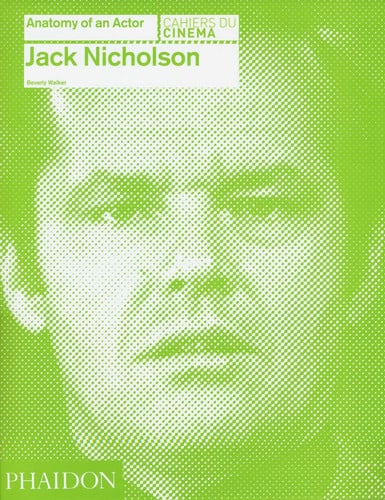 Jack Nicholson: Anatomy of an Actor by Beverly Walker