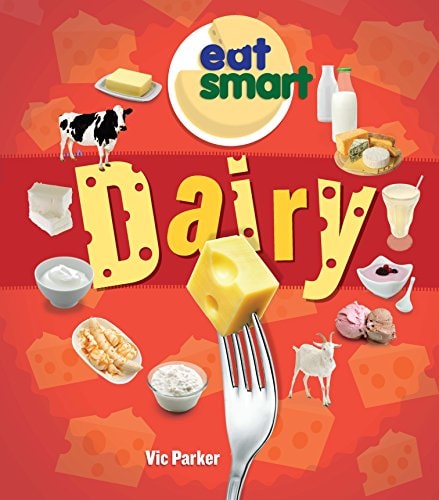 Eat Smart: Dairy by Vic Parker