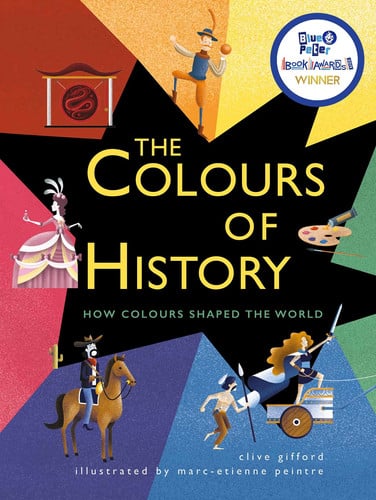 Colours of History: How Colours Shaped the World by Gifford, Clive
