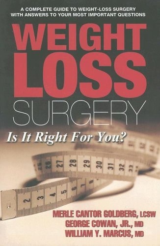 Weight Loss Surgery Is It Right for You? by Merle Cantor Goldberg | George, Jr. Cowan | William Y. Marcus