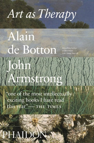 Art as Therapy by Alain Botton | John Armstrong