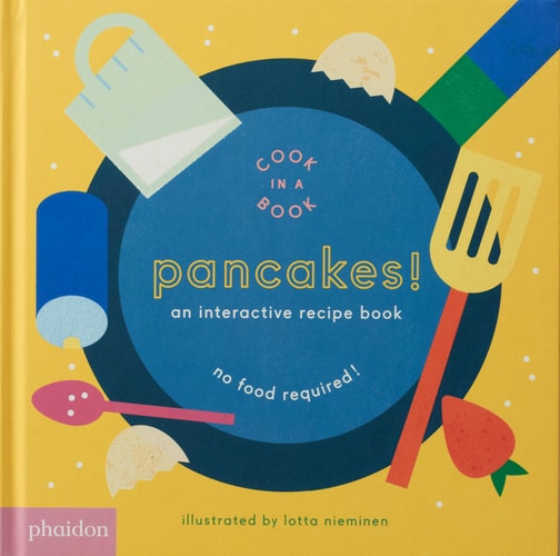 Pfannkuchen!: Ein interaktives Rezeptbuch (Kochen in einem Buch) von -