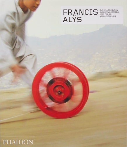 Francis Alÿs – Überarbeitete und erweiterte Ausgabe (Phaidon Contemporary Artists Series) von Russell Ferguson | Jean Fisher | Cuauhtémoc Medina