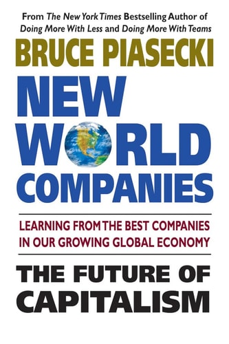 New World Companies The Future of Capitalism by Bruce Piasecki