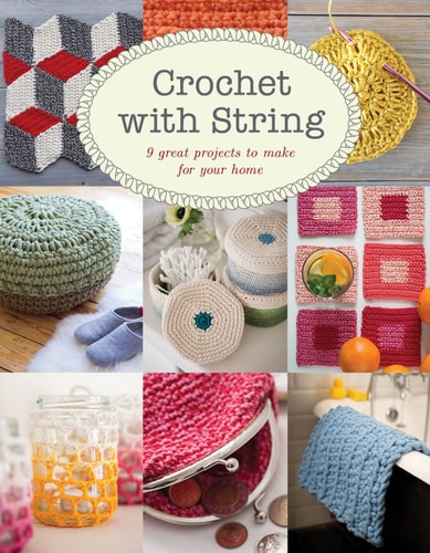 Crochet with String: 9 Great Projects to Make for Your Home by Jemima Schlee