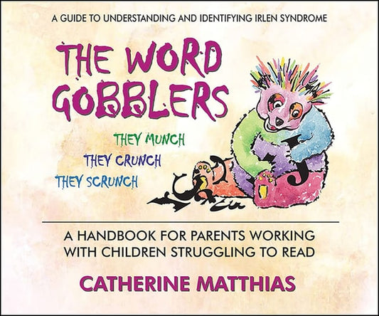 The Word Gobblers: A Handbook for Parents Working With Children Struggling to Read by Catherine Matthias
