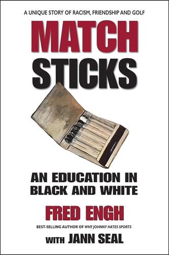 Matchsticks: An Education in Black and White by Fred Engh | Jann Seal