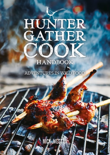 (TXS) Hunter Gather Cook Handbook: Adventures in Wild Food by Nick Weston