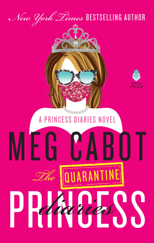 The Quarantine Princess Diaries: A Novel by Meg Cabot