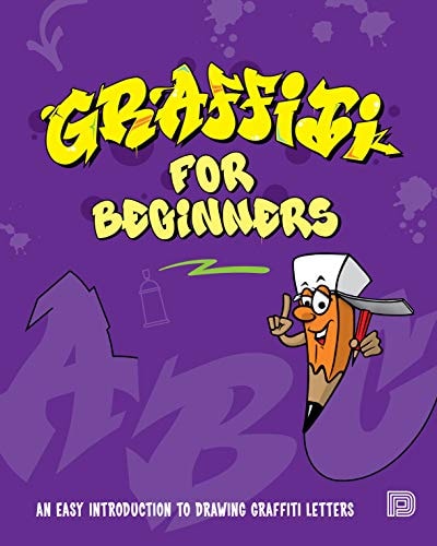 Graffiti for Beginners An Easy Introduction to Drawing Graffiti Letters by Mega DNS