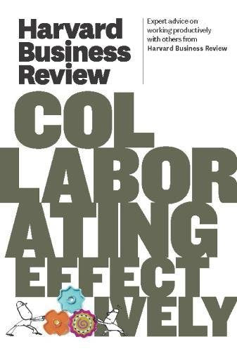 Harvard Business Review on Collaborating Effectively by Review, Harvard Business