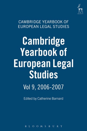 Cambridge Yearbook of European Legal Studies, Vol 9, 2006-2007 by Catherine Barnard