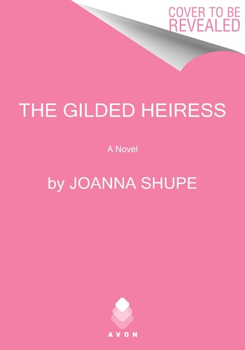 The Gilded Heiress by Joanna Shupe