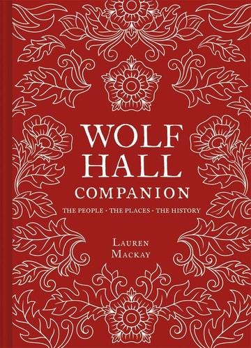 Wolf Hall Companion von Mackay, Lauren (TXS)