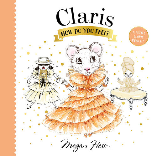 Claris: How Do You Feel? by Hess, Megan (Fashion illustrator)