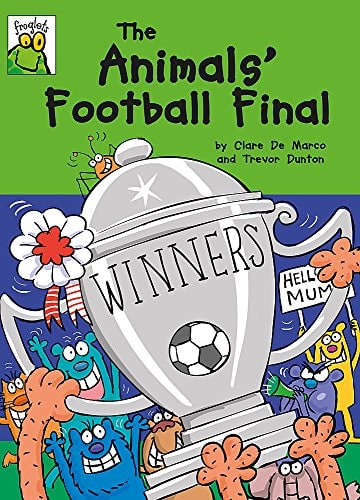 The Animals' Football Final (Froglets) by Clare De Marco